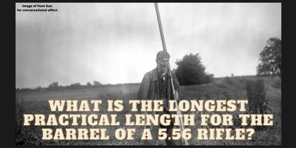 Practical length for 5.56 barrel